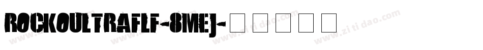 Rockoultraflf-8MeJ字体转换