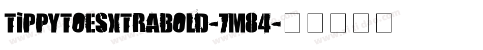 TippytoesXTraBold-7m84字体转换