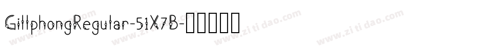 GillphongRegular-51X7B字体转换