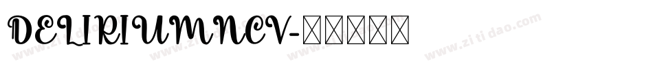 DELIRIUMNCV字体转换