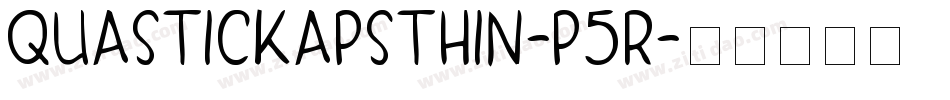 QuasticKapsThin-p5R字体转换