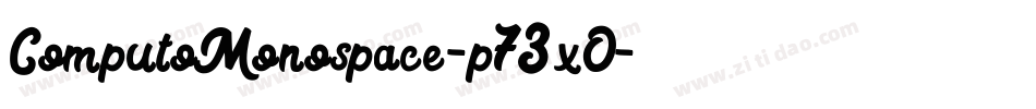 ComputoMonospace-p73xO字体转换