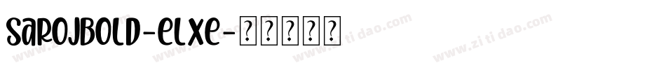 SarojBold-elxe字体转换