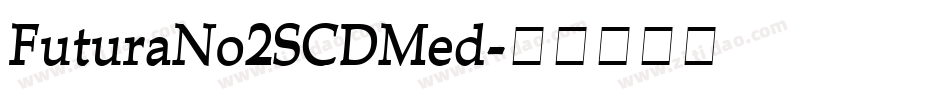 FuturaNo2SCDMed字体转换