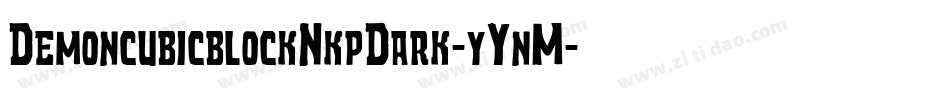 DemoncubicblockNkpDark-yYnM字体转换