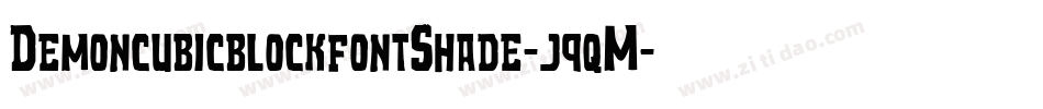 DemoncubicblockfontShade-j9qM字体转换