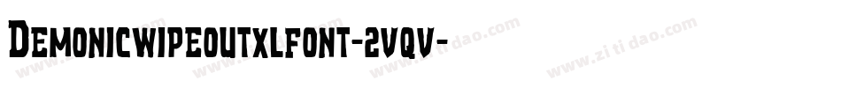 Demonicwipeoutxlfont-2vqv字体转换