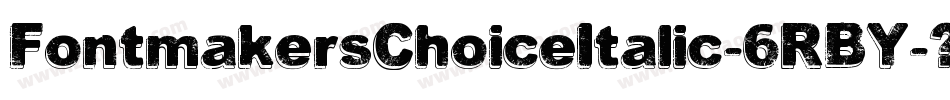 FontmakersChoiceItalic-6RBY字体转换