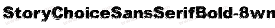 StoryChoiceSansSerifBold-8wnz字体转换 StoryChoiceSansSerifBold-8wnz字体转换