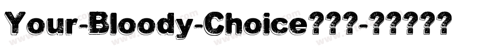Your-Bloody-Choice手机版字体转换