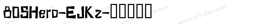 80SHero-EJKz字体转换