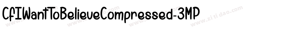 CfIWantToBelieveCompressed-3MPM字体转换