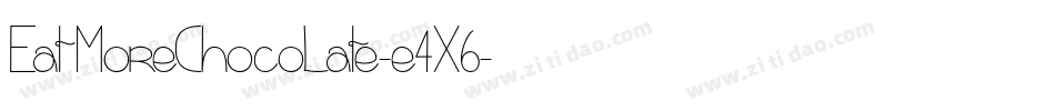 EatMoreChocolate-e4X6字体转换