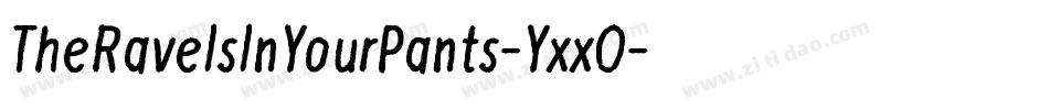 TheRaveIsInYourPants-YxxO字体转换