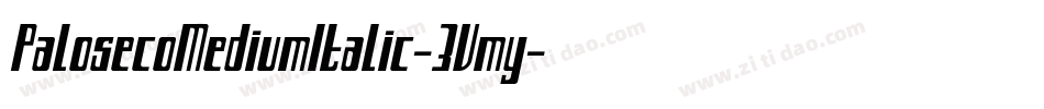 PalosecoMediumItalic-3Vmy字体转换 PalosecoMediumItalic-3Vmy字体转换