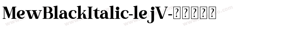 MewBlackItalic-lejV字体转换