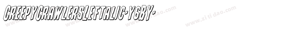 CreepyCrawlersLeftalic-y6BY字体转换