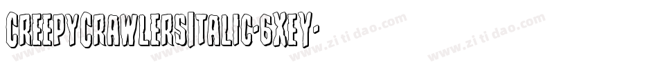 CreepyCrawlersItalic-6XeY字体转换