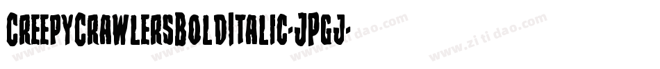 CreepyCrawlersBoldItalic-JPgj字体转换