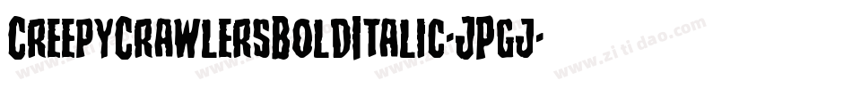 CreepyCrawlersBoldItalic-JPgj字体转换