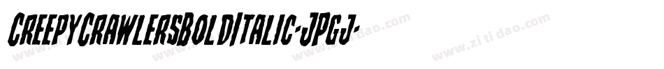 CreepyCrawlersBoldItalic-JPgj字体转换