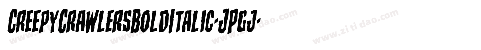 CreepyCrawlersBoldItalic-JPgj字体转换