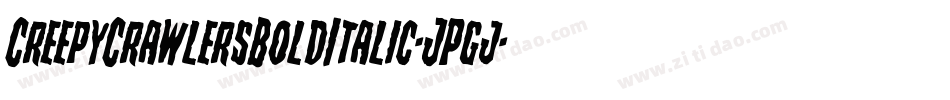 CreepyCrawlersBoldItalic-JPgj字体转换