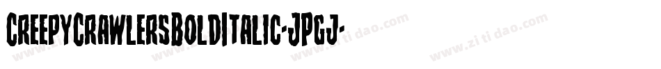 CreepyCrawlersBoldItalic-JPgj字体转换
