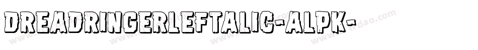 DreadRingerLeftalic-alpK字体转换