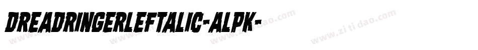 DreadRingerLeftalic-alpK字体转换