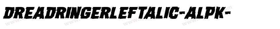 DreadRingerLeftalic-alpK字体转换