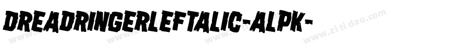 DreadRingerLeftalic-alpK字体转换