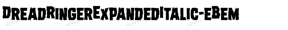 DreadRingerExpandedItalic-eBem字体转换