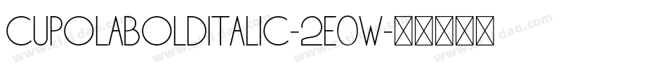CupolaBolditalic-2E0w字体转换