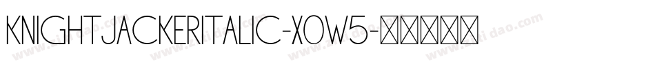 KnightJackerItalic-x0w5字体转换