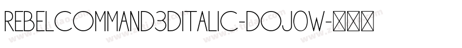 RebelCommand3DItalic-DOJ0W字体转换