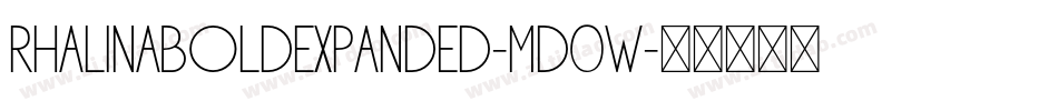 RhalinaBoldExpanded-MD0w字体转换 RhalinaBoldExpanded-MD0w字体转换
