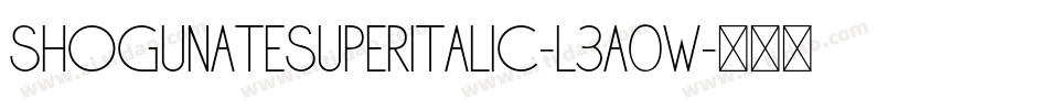 ShogunateSuperItalic-L3a0W字体转换