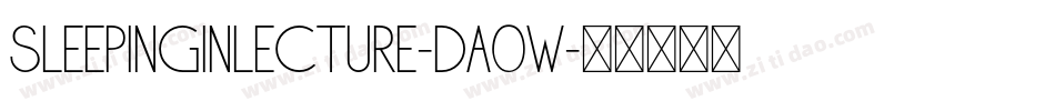 SleepingInLecture-DA0W字体转换 SleepingInLecture-DA0W字体转换