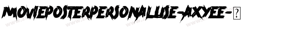 MoviePosterPersonalUse-axyeE字体转换