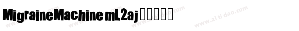 MigraineMachine-mL2aj字体转换