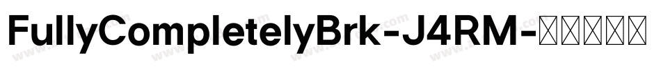 FullyCompletelyBrk-J4RM字体转换