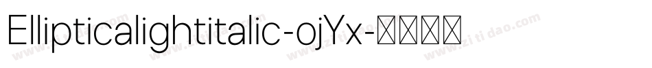Ellipticalightitalic-ojYx字体转换