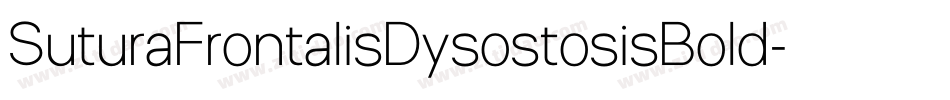SuturaFrontalisDysostosisBold-wYx字体转换 SuturaFrontalisDysostosisBold-wYx字体转换