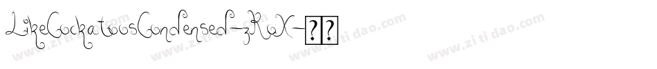 LikeCockatoosCondensed-zRoX字体转换