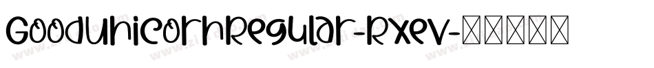 GoodUnicornRegular-Rxev字体转换 GoodUnicornRegular-Rxev字体转换