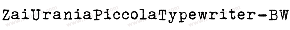 ZaiUraniaPiccolaTypewriter-BWLgG字体转换