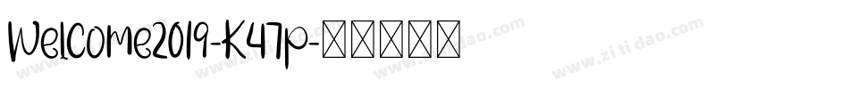Welcome2019-K47p字体转换