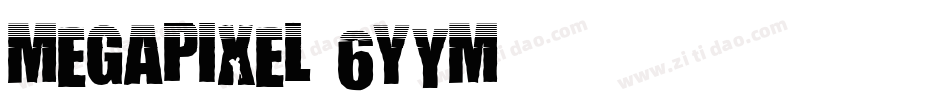 Megapixel-6YyM字体转换