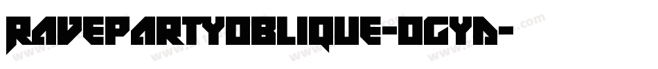 RavepartyOblique-ogyd字体转换